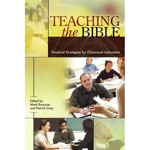 Teaching the Bible: Practical Strategies for Classroom Instruction