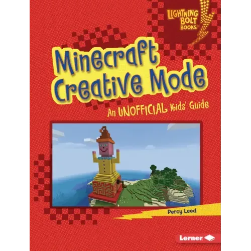 Minecraft Creative Mode: An Unofficial Kids' Guide