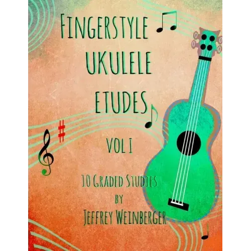 Fingerstyle Ukulele Etudes Vol. 1: 10 Graded Studies