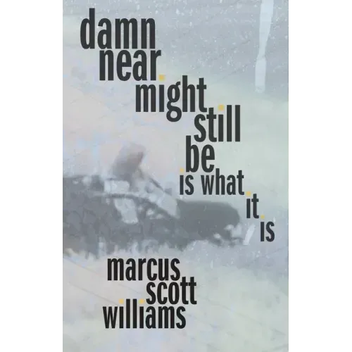Damn Near Might Still Be Is What It Is