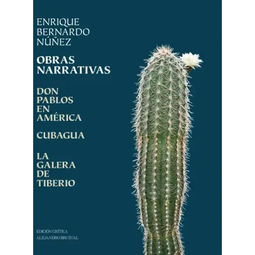 Obras Narrativas: Don Pablos en América, Cubagua, La Galera de Tiberio