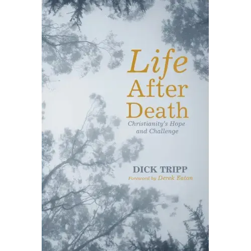 Life After Death: Christianity's Hope and Challenge