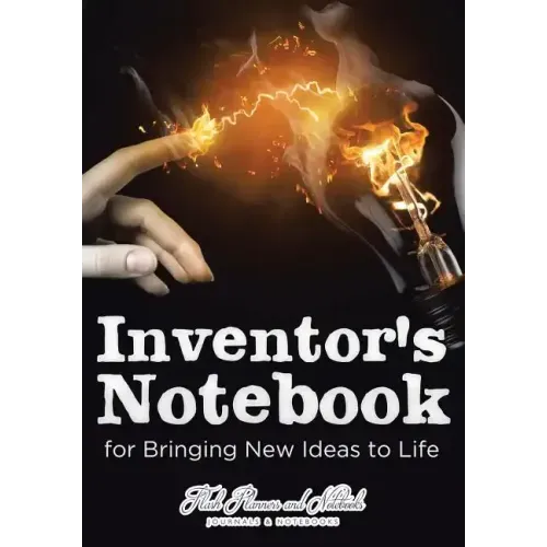 Inventor's Notebook for Bringing New Ideas to Life