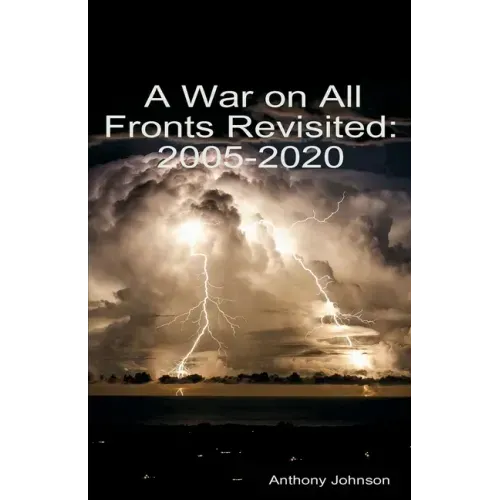 A War on All Fronts Revisited: 2005 - 2020