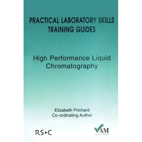 Practical Laboratory Skills Training Guides: High Performance Liquid Chromatography