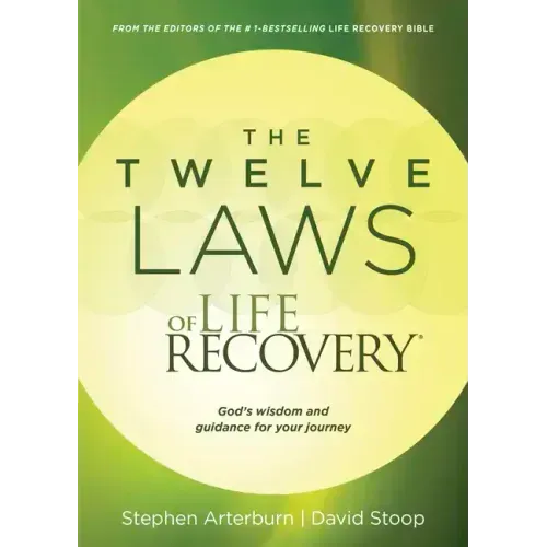 The Twelve Laws of Life Recovery: Wisdom for Your Journey