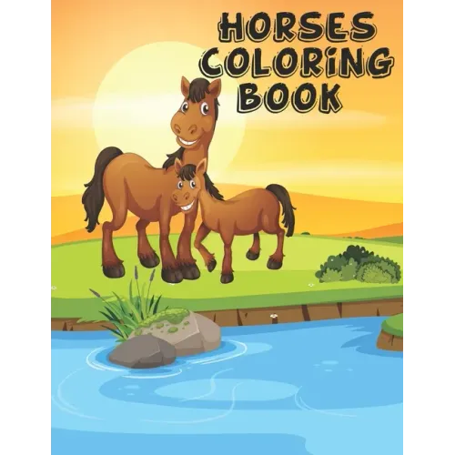 Horses Coloring Book: The Horse Lover's Coloring Book
