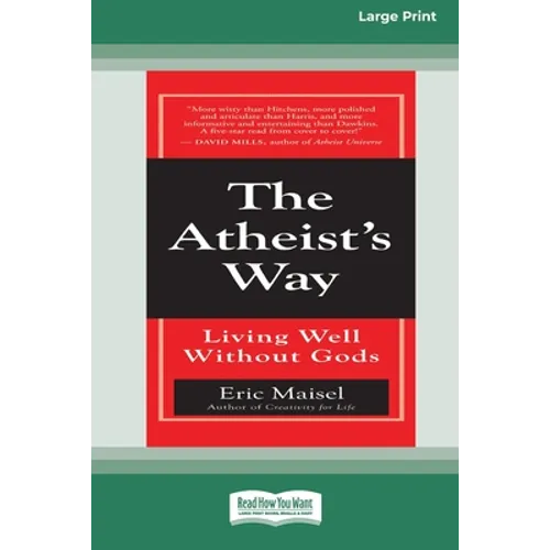 The Atheist's Way: Living Well Without Gods [Standard Large Print 16 Pt Edition]