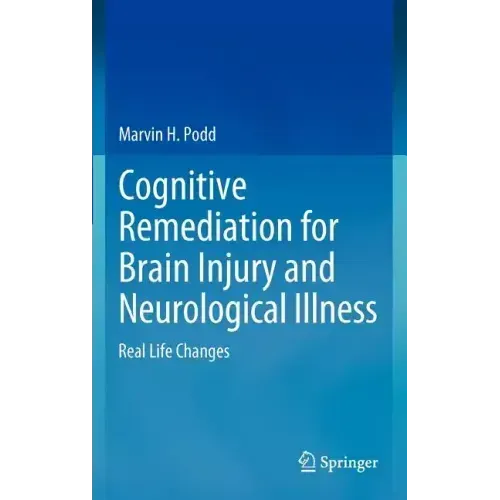 Cognitive Remediation for Brain Injury and Neurological Illness: Real Life Changes