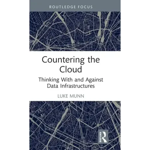 Countering the Cloud: Thinking With and Against Data Infrastructures