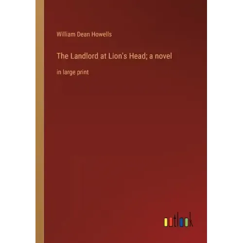 The Landlord at Lion's Head; a novel: in large print