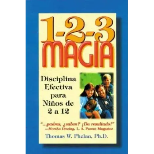 1-2-3 Magia: Disciplina Efectiva Para Niños de 2 a 12