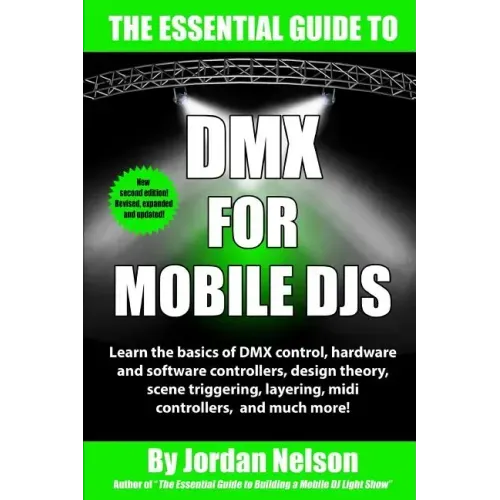 DMX For Mobile DJs: The Essential Guide (Second Edition)