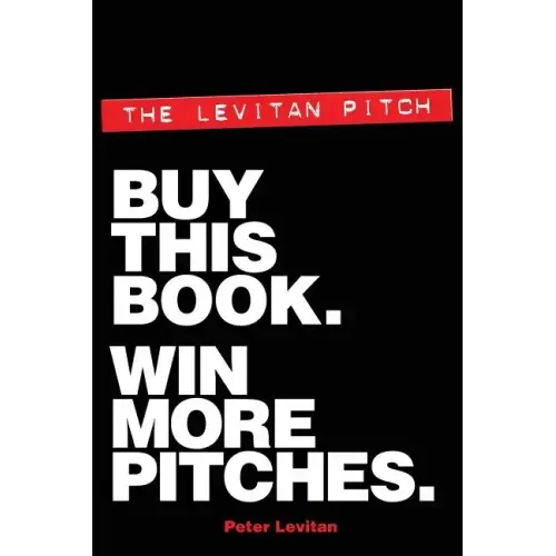 The Levitan Pitch. Buy This Book. Win More Pitches.
