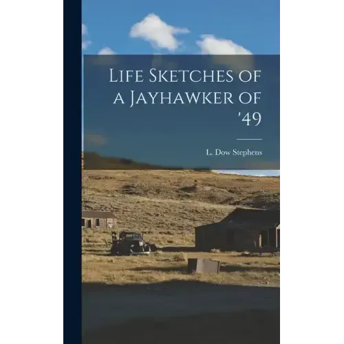Life Sketches of a Jayhawker of '49