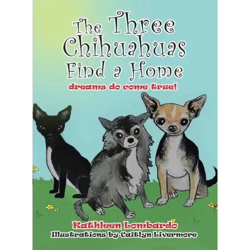 The Three Chihuahuas Find a Home