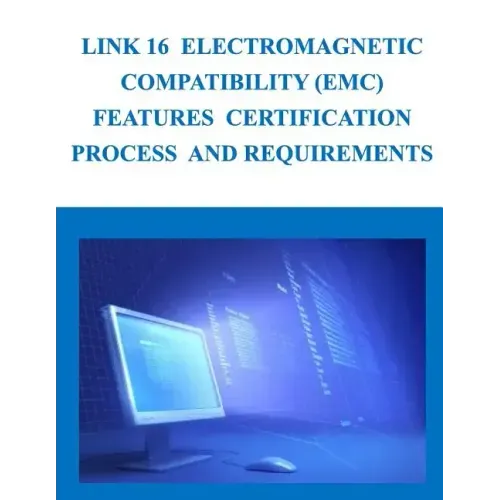 Link 16 Electromagnetic Compatibility (EMC) Features Certification Process and Requirements