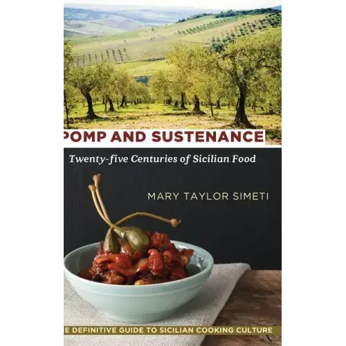 Pomp and Sustenance: Twenty-five Centuries of Sicilian Food