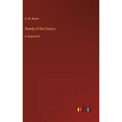 Rowdy of the Cross L: in large print
