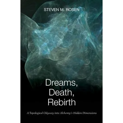 Dreams, Death, Rebirth: A Topological Odyssey Into Alchemy's Hidden Dimensions