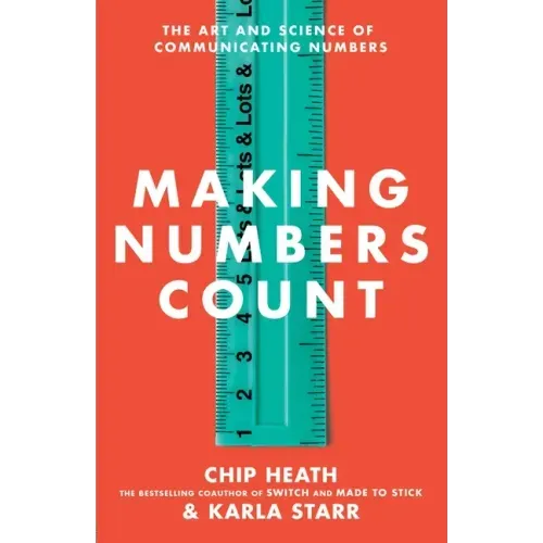 Making Numbers Count: The Art and Science of Communicating Numbers