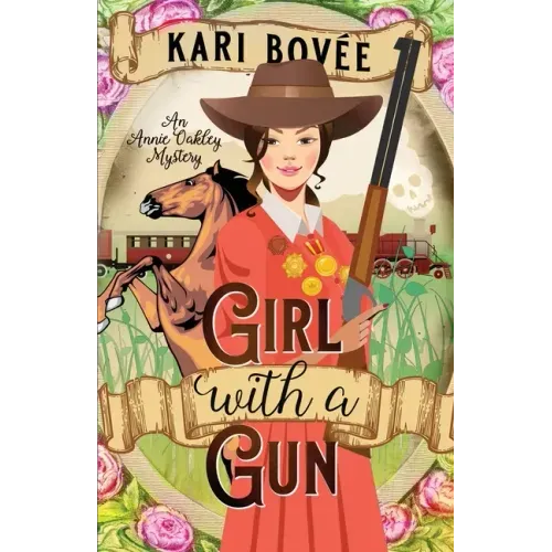 Girl with a Gun: An Annie Oakley Mystery
