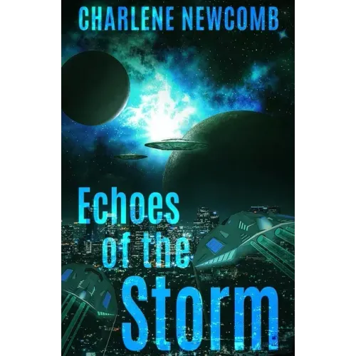 Echoes of the Storm: a Military Space Opera