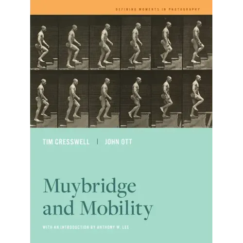 Muybridge and Mobility: Volume 6