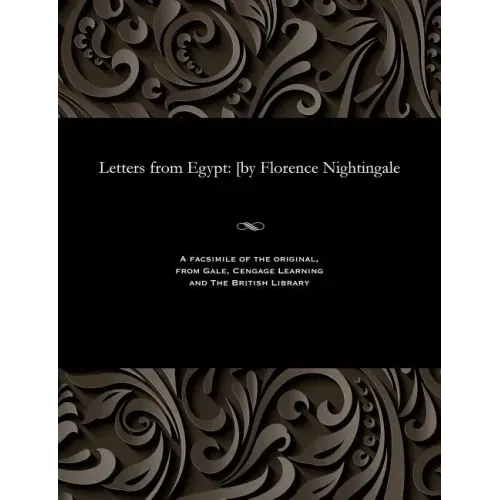 Letters from Egypt: [by Florence Nightingale