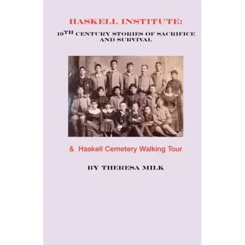 Haskell Institute: 19th Century Stories of Sacrifice and Survival