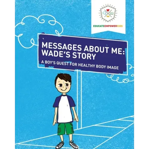 Messages About Me, Wade's Story: A Boy's Quest for Healthy Body Image