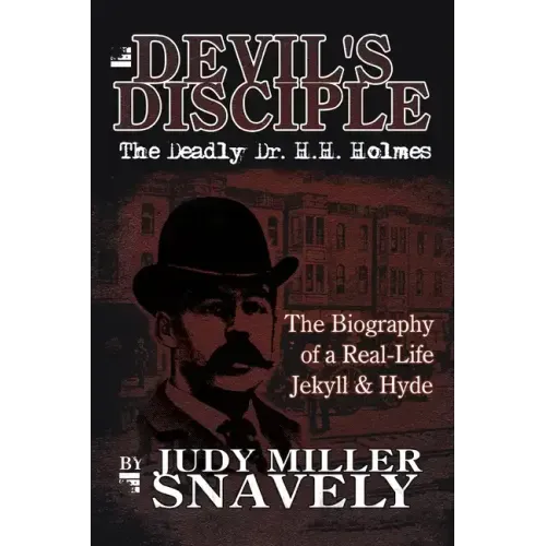 Devil's Disciple: The Deadly Dr. H.H. Holmes