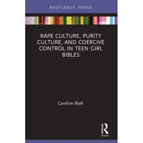 Rape Culture, Purity Culture, and Coercive Control in Teen Girl Bibles