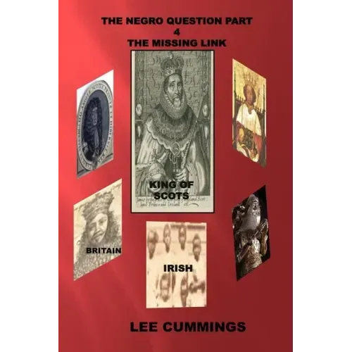 The Negro Question Part 4 the Missing Link