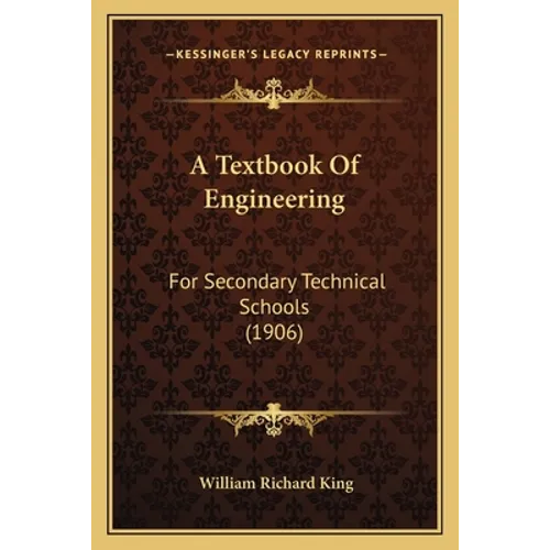 A Textbook Of Engineering: For Secondary Technical Schools (1906)