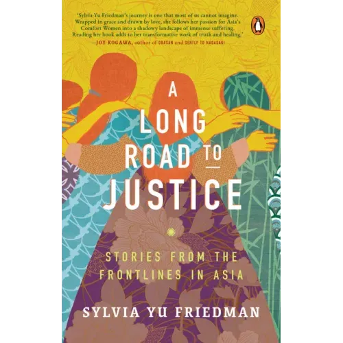 A Long Road to Justice: Stories from the Frontlines in Asia
