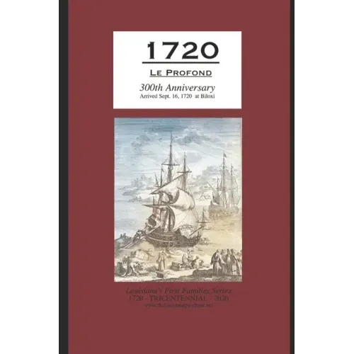 1720 Le Profond 300th Anniversary Arrived Sept. 16, 1720 at Biloxi