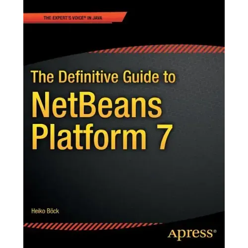 The Definitive Guide to Netbeans(tm) Platform 7