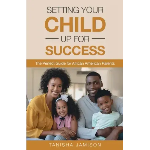 Setting Your Child Up for Success: The Perfect Guide for African American Parents