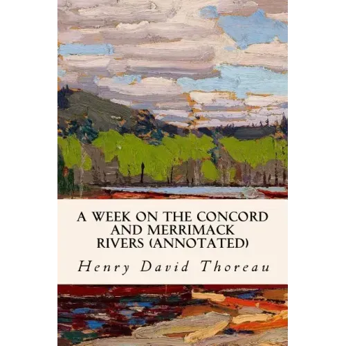 A Week on the Concord and Merrimack Rivers (annotated)
