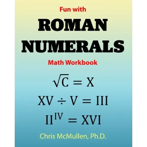 Fun with Roman Numerals Math Workbook