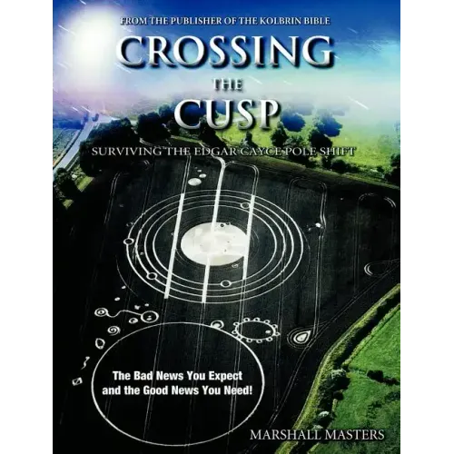 Crossing the Cusp: Surviving the Edgar Cayce Pole Shift