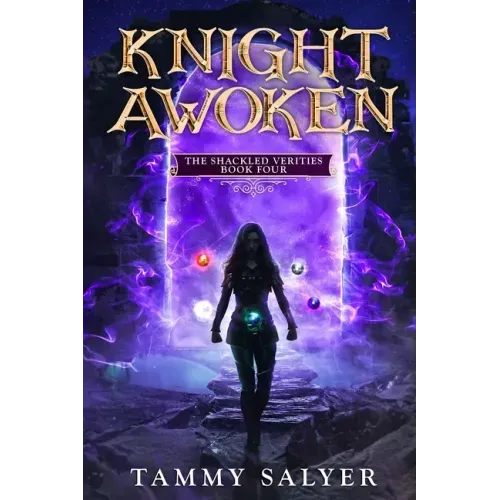 Knight Awoken: The Shackled Verities (Book Four)