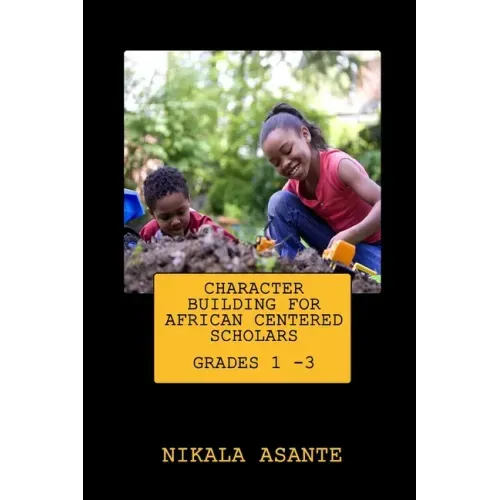 Character Building for African Centered Scholars: Grades 1 - 3