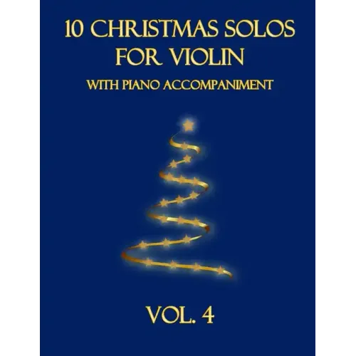 10 Christmas Solos for Violin with Piano Accompaniment: Vol. 4