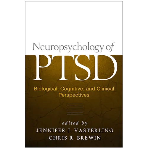 Neuropsychology of Ptsd: Biological, Cognitive, and Clinical Perspectives