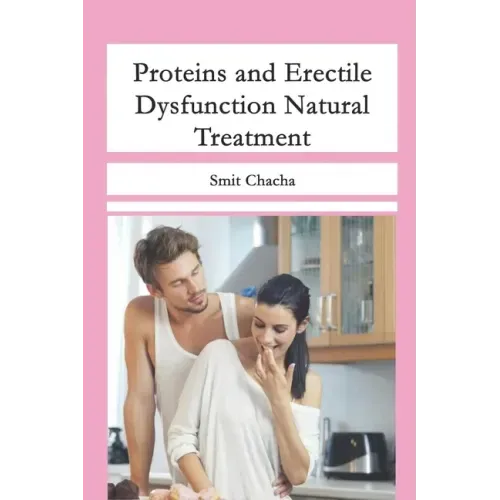 Proteins and Erectile Dysfunction Natural Treatment: Fruits Diet and Aphrodisiacs that Arouse You