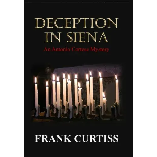 Deception In Siena: An Antonio Cortese Mystery