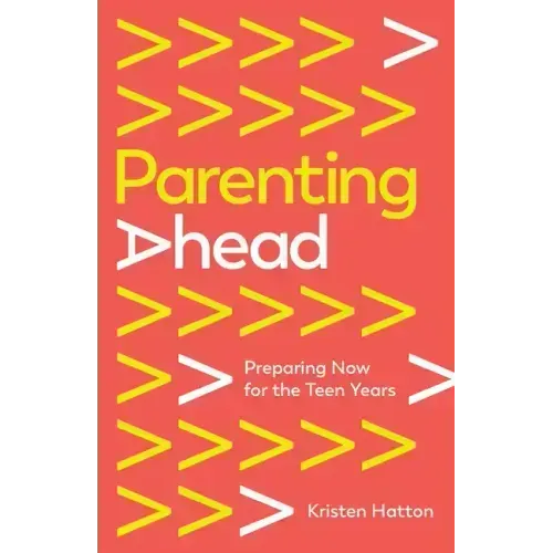 Parenting Ahead: Preparing Now for the Teen Years
