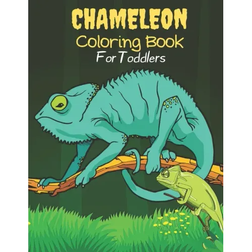Chameleon Coloring Book For Toddlers: Chameleon Coloring Book for Toddlers. 40 Chameleon design